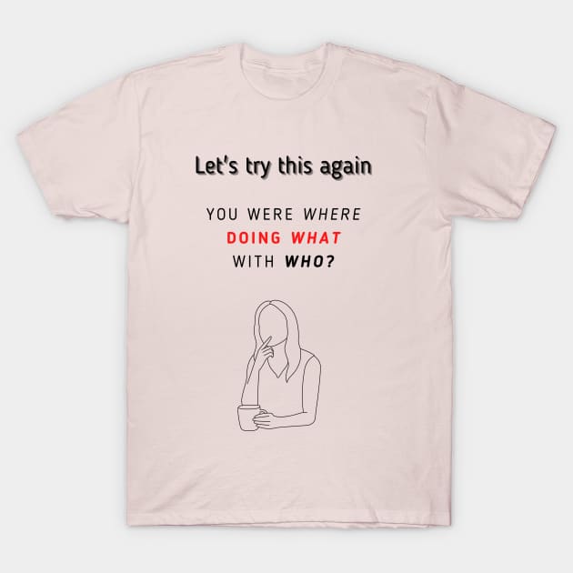 Let's Try This Again T-Shirt by Say What You Mean Gifts